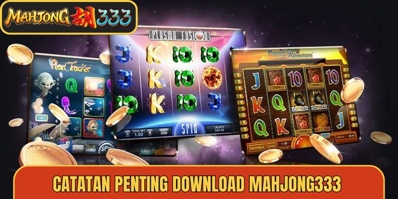 Catatan Penting Download Mahjong333 Catatan Penting Download Mahjong333