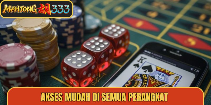 Akses Mudah di Semua Perangkat