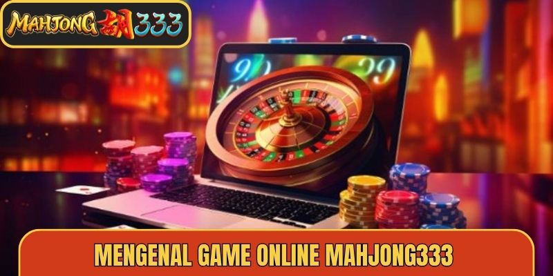 Mengenal Game Online Mahjong333