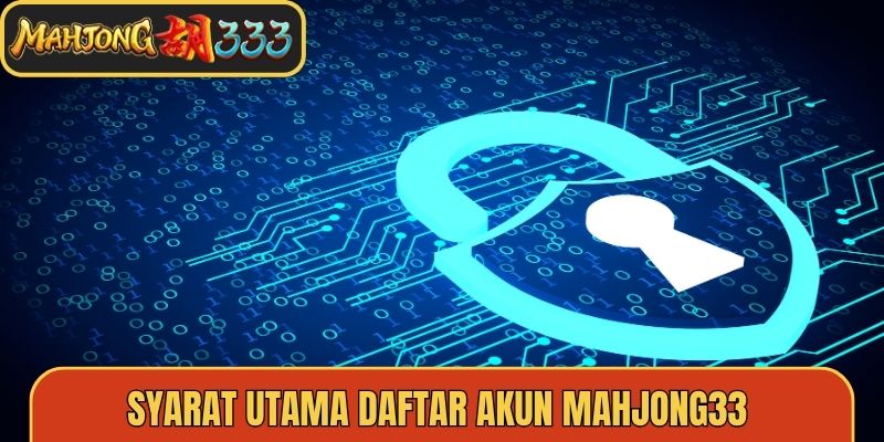 Syarat Utama Daftar Akun Mahjong33