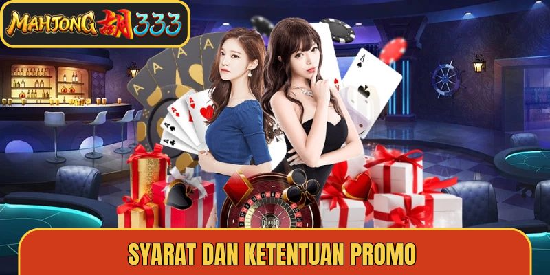 Syarat dan Ketentuan Promosi Mahjong333 Sebelum Mengaktifkan Promo