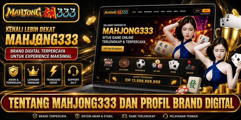 Tentang Mahjong333 dan Profil Identitas Brand Digital
