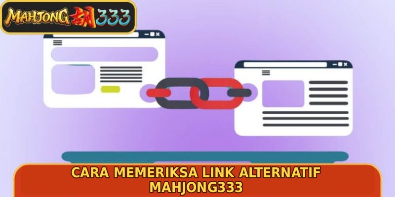 Fungsi Mahjong333 Link Alternatif sebagai Tautan Akses Cadangan